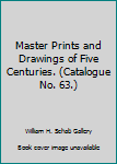 Paperback Master Prints and Drawings of Five Centuries. (Catalogue No. 63.) Book