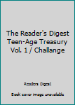 Hardcover The Reader's Digest Teen-Age Treasury Vol. 1 / Challange Book