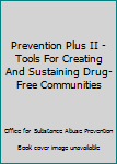 Paperback Prevention Plus II - Tools For Creating And Sustaining Drug-Free Communities Book
