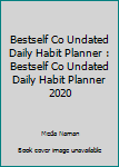 Paperback Bestself Co Undated Daily Habit Planner : Bestself Co Undated Daily Habit Planner 2020 Book