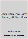 Black Moon Inn - Book  of the Anita Blake, Vampire Hunter