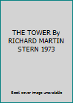 THE TOWER By RICHARD MARTIN STERN 1973