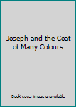 Unknown Binding Joseph and the Coat of Many Colours Book