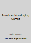 Hardcover American Nonsinging Games Book