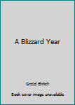 Paperback A Blizzard Year Book