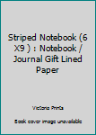 Paperback Striped Notebook (6 X9 ) : Notebook / Journal Gift Lined Paper Book