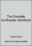 Paperback The Complete Synthesizer Handbook Book
