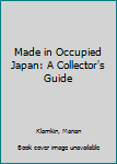 Hardcover Made in Occupied Japan: A Collector's Guide Book