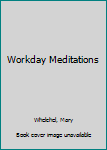 Hardcover Workday Meditations Book