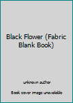 Hardcover Black Flower (Fabric Blank Book) Book