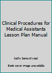 Paperback Clinical Procedures for Medical Assistants Lesson Plan Manual Book