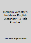 Paperback Merriam-Webster's Notebook English Dictionary - 3 Hole Punched Book