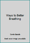 Paperback Ways to Better Breathing Book