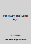 Hardcover Far Away and Long Ago Book