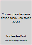Paperback Cocinar para terceros desde casa, una salida laboral [Spanish] Book