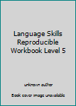 Paperback Language Skills Reproducible Workbook Level 5 Book