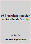Hardcover Phil Mendez's Kissyfur of Paddlecab County Book