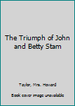 Hardcover The Triumph of John and Betty Stam Book