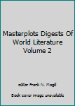 Hardcover Masterplots Digests Of World Literature Volume 2 Book