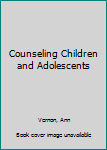 Hardcover Counseling Children and Adolescents Book