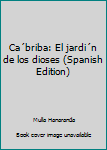Paperback Ca´briba: El jardi´n de los dioses (Spanish Edition) [Spanish] Book