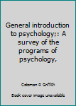 Unknown Binding General introduction to psychology;: A survey of the programs of psychology, Book