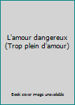 DVD Lamour Dangereux [French] Book