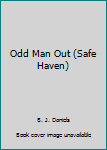Paperback Odd Man Out (Safe Haven) Book