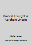 Hardcover Political Thought of Abraham Lincoln Book