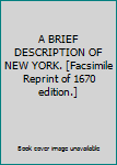 Hardcover A BRIEF DESCRIPTION OF NEW YORK. [Facsimile Reprint of 1670 edition.] Book