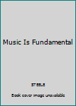 Paperback Music Is Fundamental Book