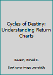 Paperback Cycles of Destiny: Understanding Return Charts Book