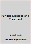 Hardcover Fungus Diseases and Treatment Book