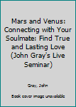Audio Cassette Mars and Venus: Connecting with Your Soulmate: Find True and Lasting Love (John Gray's Live Seminar) Book