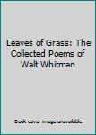 Hardcover Leaves of Grass: The Collected Poems of Walt Whitman Book