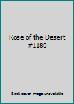 Mass Market Paperback Rose of the Desert #1180 Book