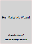 Her Majesty's Wizard