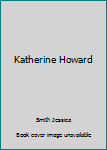 Paperback Katherine Howard Book