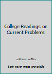 Unknown Binding College Readings on Current Problems Book