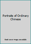 Paperback Portraits of Ordinary Chinese Book