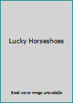 Hardcover Lucky Horseshoes Book