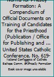 Norms for Priestly Formation (Publication / Office for Publishing and Promotion Services, United States Catholic Conference, No. 619-0)