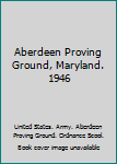 Hardcover Aberdeen Proving Ground, Maryland. 1946 Book