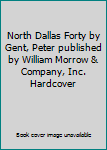 Hardcover North Dallas Forty by Gent, Peter published by William Morrow & Company, Inc. Hardcover Book