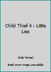 Paperback Child Thief 4 : Little Lies Book