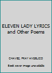 Hardcover ELEVEN LADY LYRICS and Other Poems Book