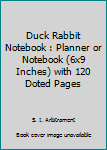 Paperback Duck Rabbit Notebook : Planner or Notebook (6x9 Inches) with 120 Doted Pages Book