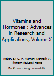 Hardcover Vitamins and Hormones : Advances in Research and Applications, Volume X Book