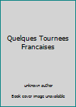 Unknown Binding Quelques Tournees Francaises [French] Book