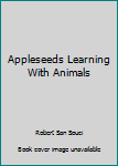 Paperback Appleseeds Learning With Animals Book